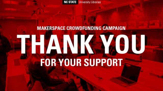 The Libraries' Makerspace crowdfunding campaign more than tripled its goal